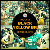 BlackYellowBR 096 – Steelers at Jaguars Semana 11 Temporada 2018