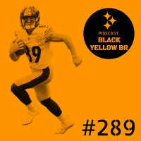 BlackYellowBR 289 - Pré-jogo Steelers vs Patriots