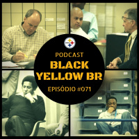 Black Yellow Br Podcast 071 – Cenários Draft Steelers 2018