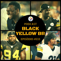 Black Yellow Br Podcast 033 – Review Temporada 2016 Steelers