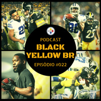 Black Yellow Br Podcast 022 – Semana 10 Steelers vs Cowboys