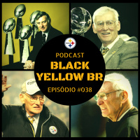 Black Yellow Br Podcast 038 – Obrigado, Dan Rooney
