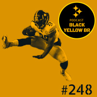 BlackYellowBR 248 - Steelers vs Chiefs Semana 16 2021