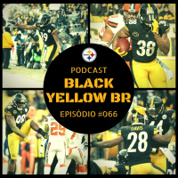 Black Yellow Br Podcast 066 – Steelers vs Browns – Semana 17 Temporada 2017