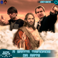 SuperAmigosCast S04E08 – A Santa Trindade da Arte