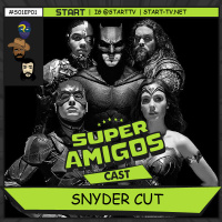 SuperAmigosCast S05E01 – #SnyderCut
