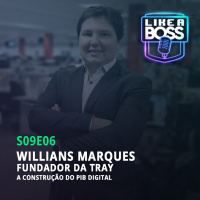 Willians Marques, fundador da Tray. A construção do PIB digital.