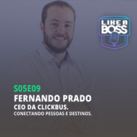Fernando Prado, CEO da ClickBus. Conectando pessoas e destinos.