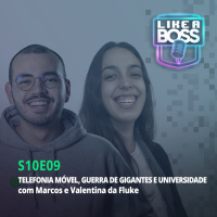 Telefonia móvel, guerra de gigantes e universidade com Marcos e Valentina da Fluke