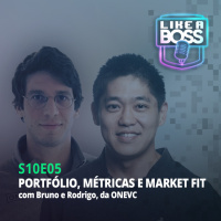 Portfólio, métricas e market fit com Bruno e Rodrigo, da ONEVC
