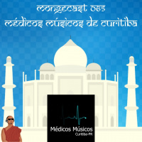 Mongecast #065 - Médicos Músicos de Curitiba