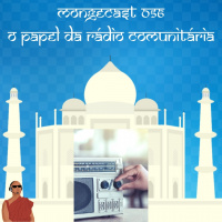 Mongecast #056 - O papel da rádio comunitária