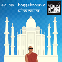 Mongecast #013 - Hasselmann e Windmoller (Médicos de Cuba)