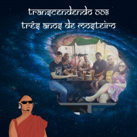 Transcendendo #008 - Três anos de Mosteiro
