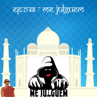 Mongecast #048 - Me Julguem