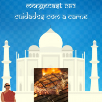 Mongecast #062 - Cuidados com a carne