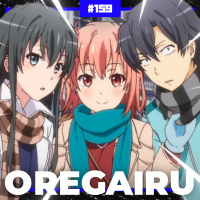 Oregairu é o anime perfeito? - Anime Crazies #159