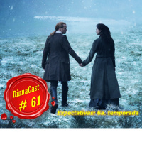 Dinnacast #61 Expectativas para 6ª Temporada de Outlander