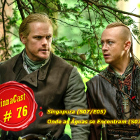 Dinnacast #76 S7E05/06 Singura/Onde as Águas se Encontram