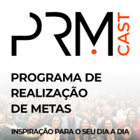PRMCAST 130 | GERAÇÃO PRM #27 |SÉRIE | 5 CARACTERÍSTICAS DOS EMPREENDEDORES DE SUCESSO #3