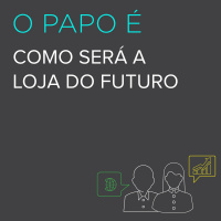 Como será a loja do futuro?