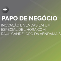Inovação e Vendas com Raul Candeloro e Fred Alecrim
