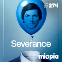 Miopia #274 - Ruptura (Severance - 2 Temporada))