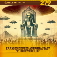 #279 - Eram os deuses astronautas? E Jorge Vercillo.