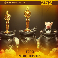 #252 - Top 3 - Lixos do Oscar