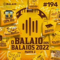 #194 - O Balaio dos Balaios 2022 - Parte 02