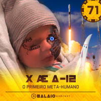 #71 - X Æ A-12 - O primeiro meta-humano