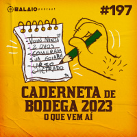 #197 - Caderneta de Bodega 2023 - O que vem aí