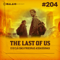 #204 - The Last of Us