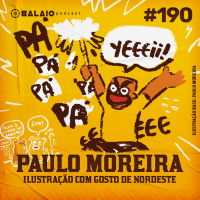 #190 - Paulo Moreira - Ilustração com gosto de Nordeste