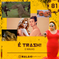 #81 - É trash! E ninjas.