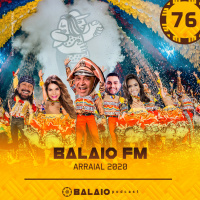 #76 - Balaio FM: Arraial 2020