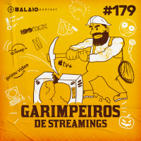 #179 - Garimpeiros de streamings