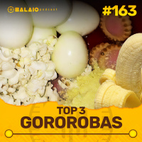 #163 - Top 3 - Gororobas