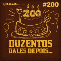 #200 - Duzentos DALES depois