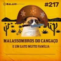 #217 - Malassombros do Cangaço - E um gato muito família