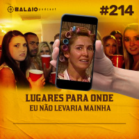 #214 - Lugares para onde eu não levaria mainha