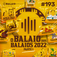 #193 - O Balaio dos Balaios 2022 - Parte 01