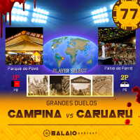 #77 - Grandes Duelos: Campina vs Caruaru