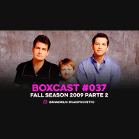 BoxCast 037 – Fall Season 2009 Parte II