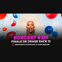BoxCast 281 – Tudo sobre a Finale de Ru Paul’s Drag Race Temporada 12