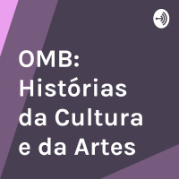 Omb: Histórias Da Cultura E Das Artes