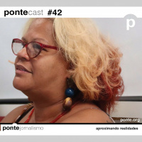 PonteCast #42: Meu pedido de ano novo? Que mais nenhuma mulher gritasse a perda de um filho
