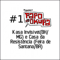 Papo de Okupa EP 01: Kasa Invisível e Casa da Resistência
