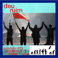 Deu Ruim #23: Chichichi, lelele! (out/2020)