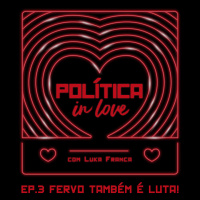 Ep #03: Fervo Também é Luta (com Renan Quinalha)